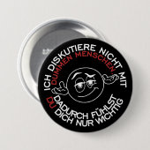 Ich diskutiere nicht mit dummen Menschen Button (Vorne & Hinten)