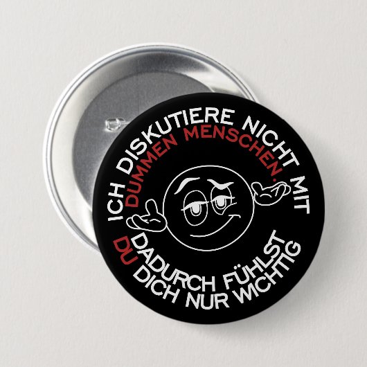 Ich diskutiere nicht mit dummen Menschen Button (Vorne & Hinten)