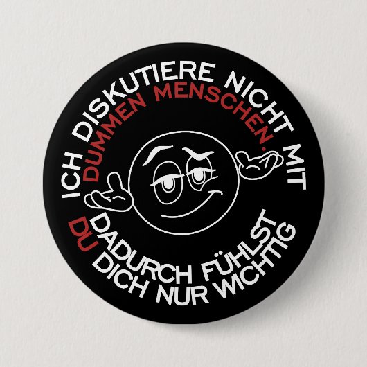 Ich diskutiere nicht mit dummen Menschen Button (Vorderseite)