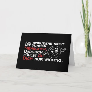 Ich diskutiere nicht mit dummen Menschen Karte