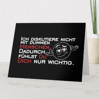 Ich diskutiere nicht mit dummen Menschen Karte
