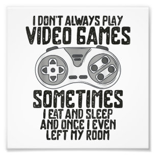 Ich Donner Alwasy Play Video Games Gaming Spaß Fun Fotodruck