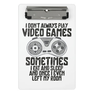 Ich Donner Alwasy Play Video Games Gaming Spaß Fun Mini Klemmbrett