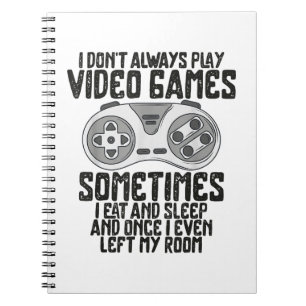 Ich Donner Alwasy Play Video Games Gaming Spaß Fun Notizblock