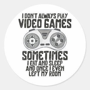 Ich Donner Alwasy Play Video Games Gaming Spaß Fun Runder Aufkleber