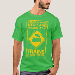 Ich Donx27t immer anhalten und sich den Zugführer T-Shirt