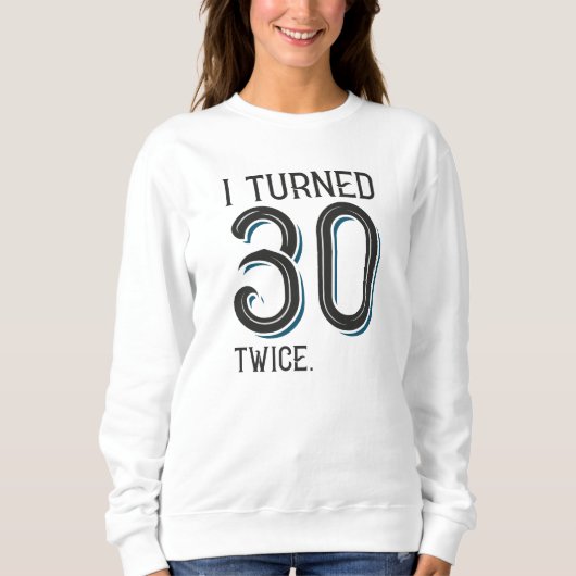 Ich drehte 30 Mal Sweatshirt (Vorderseite)