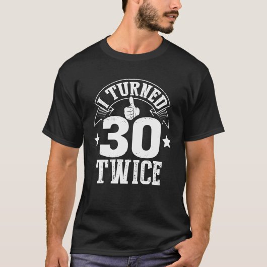Ich drehte 30 zweimal Funny 60 Jahre alt Geburtsta T-Shirt (Vorderseite)