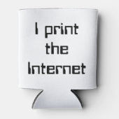 Ich drucke das Internet Dosenkühler (Vorderseite)