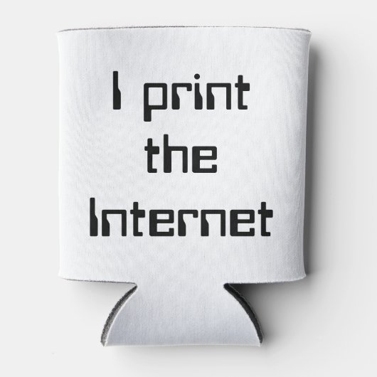 Ich drucke das Internet Dosenkühler (Vorderseite)