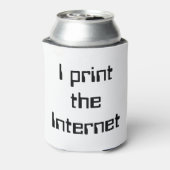 Ich drucke das Internet Dosenkühler (Kanne Rückseite)