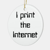 Ich drucke das Internet Keramik Ornament (Links)