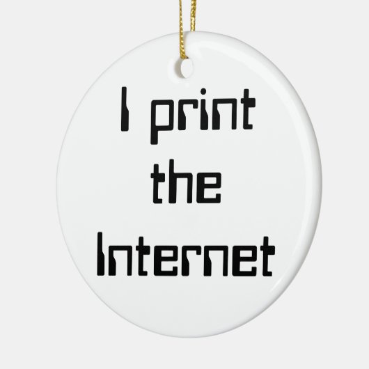 Ich drucke das Internet Keramik Ornament (Links)