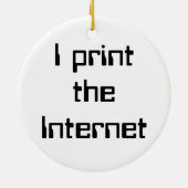 Ich drucke das Internet Keramik Ornament (Hinten)