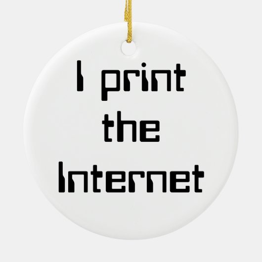 Ich drucke das Internet Keramik Ornament (Hinten)