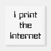 Ich drucke das Internet Magnet (Vorne)