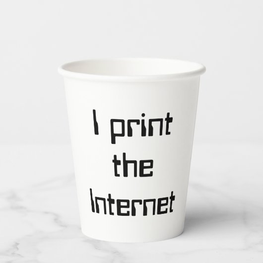 Ich drucke das Internet Pappbecher (Rückseite)