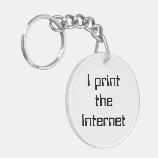 Ich drucke das Internet Schlüsselanhänger (Vorderseite links)