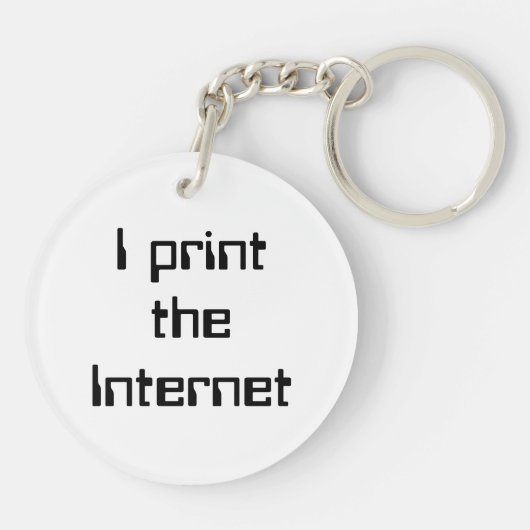 Ich drucke das Internet Schlüsselanhänger (Rückseite)