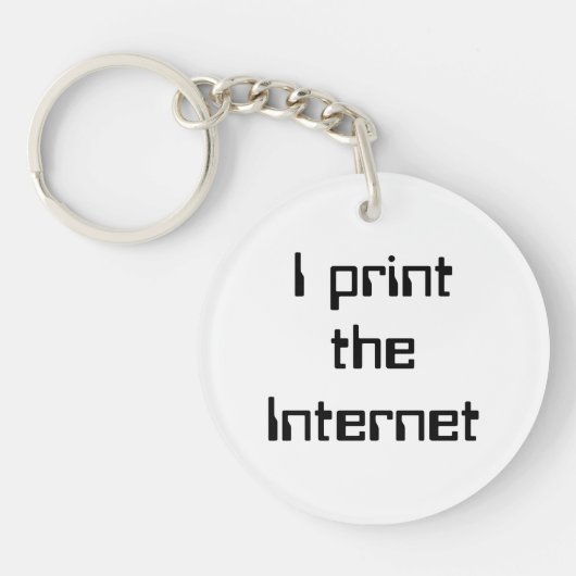 Ich drucke das Internet Schlüsselanhänger (Vorderseite)