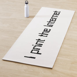 Ich drucke das Internet Yogamatte