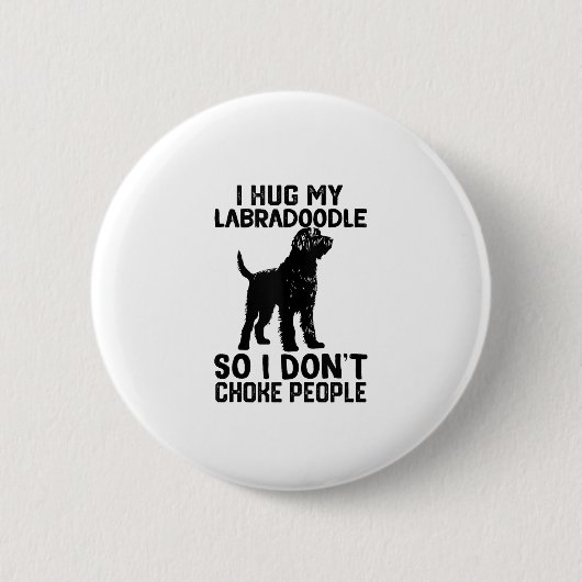 Ich drücke mein Labradoodle, damit ich nicht Mensc Button (Vorderseite)