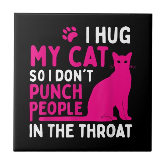 Ich drücke meine Katze, damit ich nicht Leute anhe Fliese (Vorderseite)