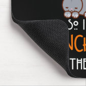 Ich drücke meine Katzen, damit ich die Leute nicht Mousepad (Ecke)