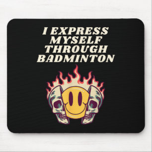 Ich drücke mich durch Badminton Racket Shuttle aus Mousepad
