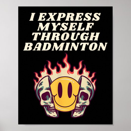 Ich drücke mich durch Badminton Racket Shuttle aus Poster (Vorne)