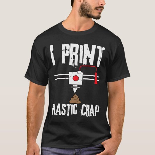 Ich drucke Plastik Crap 3D-Druck digital T-Shirt (Vorderseite)