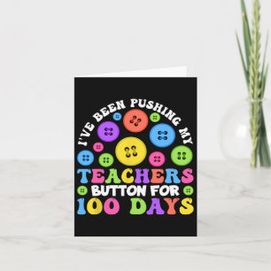 Ich drücke schon seit 100 Tagen meinen Lehrerknopf Karte
