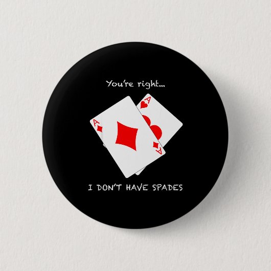 Ich Du hast Recht Nicht Pik Poker Button (Vorderseite)