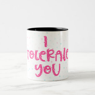 Ich dulde dich zweifarbige tasse