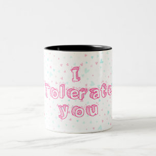 Ich dulde dich zweifarbige tasse
