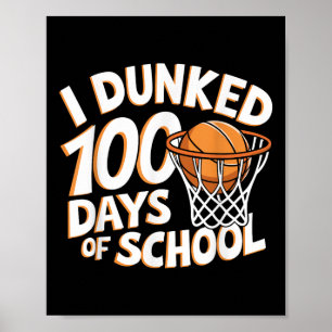 Ich Dunked 100 Tage der Schule Basketball _ 100. T Poster