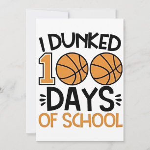 Ich Dunked 100 Tage der Schule Basketball Spieler Einladung