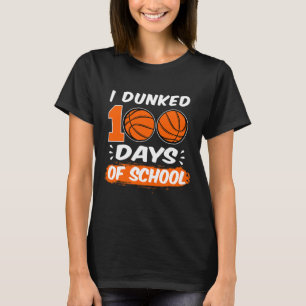 Ich Dunked 100 Tage der Schule Basketball T-Shirt