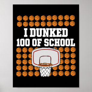 Ich Dunked 100 Tage der Schule Bysketbyll Sport Gi Poster