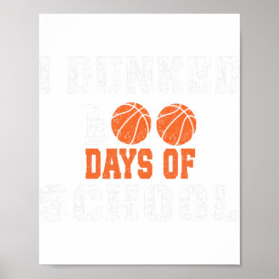 Ich Dunked 100 Tage der Schule bysketll 100 Tage K Poster