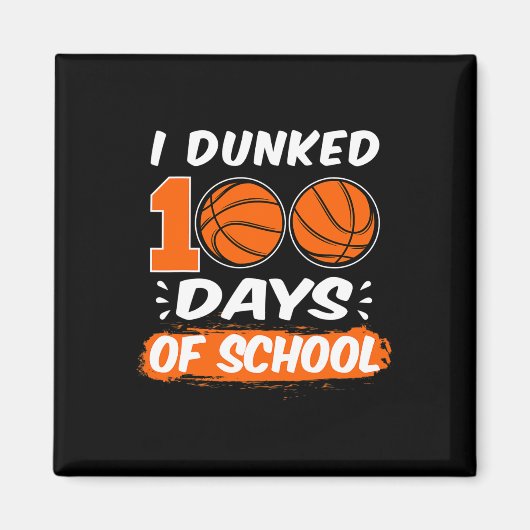 Ich Dunked 100 Tage der Schule bysketll Magnet (Vorne)