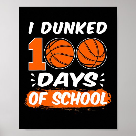 Ich Dunked 100 Tage der Schule bysketll Poster (Vorne)