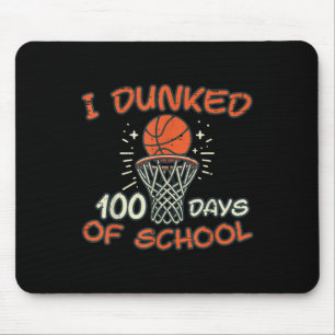 Ich Dunked 100 Tage Schule Basketball 100. Tag Män Mousepad