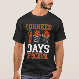 Ich Dunkte 100 Tage Schule Basketball 100. Tag B T-Shirt