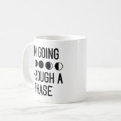 Ich durchlaufe eine Phase Kaffeetasse (Vorderseite Links)