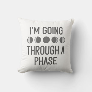 Ich durchlaufe eine Phase Kissen