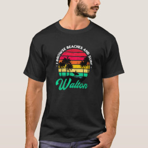 Ich durchsuche Strände und Surf Walton Surfen Flor T-Shirt