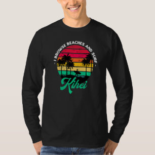 Ich durchsuche Strände und surfe Kihei Surfen Hawa T-Shirt