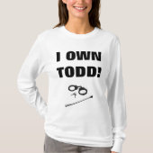 ICH EIGTE TODD! T-Shirt (Vorderseite)