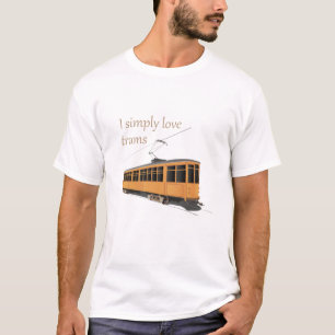 Ich einfach nur Trams für die Liebe T-Shirt